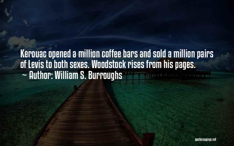 Woodstock Quotes By William S. Burroughs
