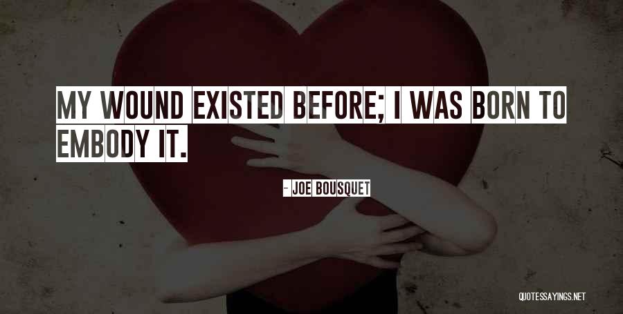 Woodthorpe Hall Quotes By Joe Bousquet