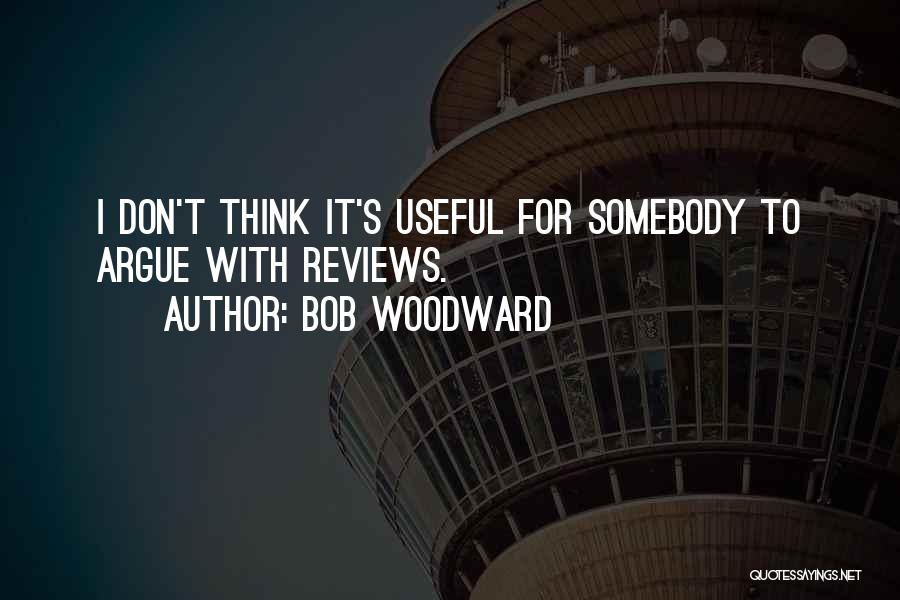 Woodward Quotes By Bob Woodward