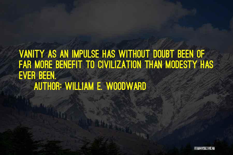 Woodward Quotes By William E. Woodward