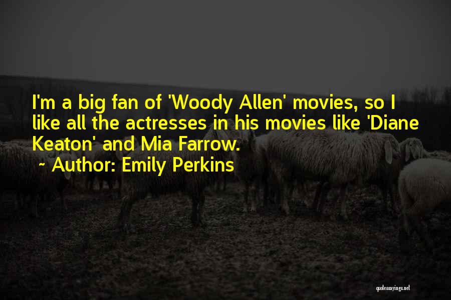 Woody Allen Diane Keaton Quotes By Emily Perkins