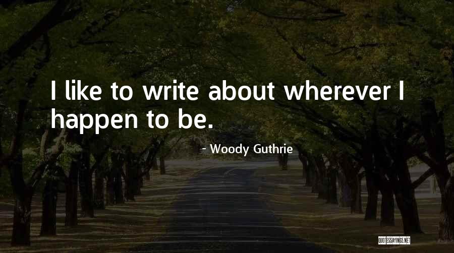 Woody Guthrie Quotes 1109365