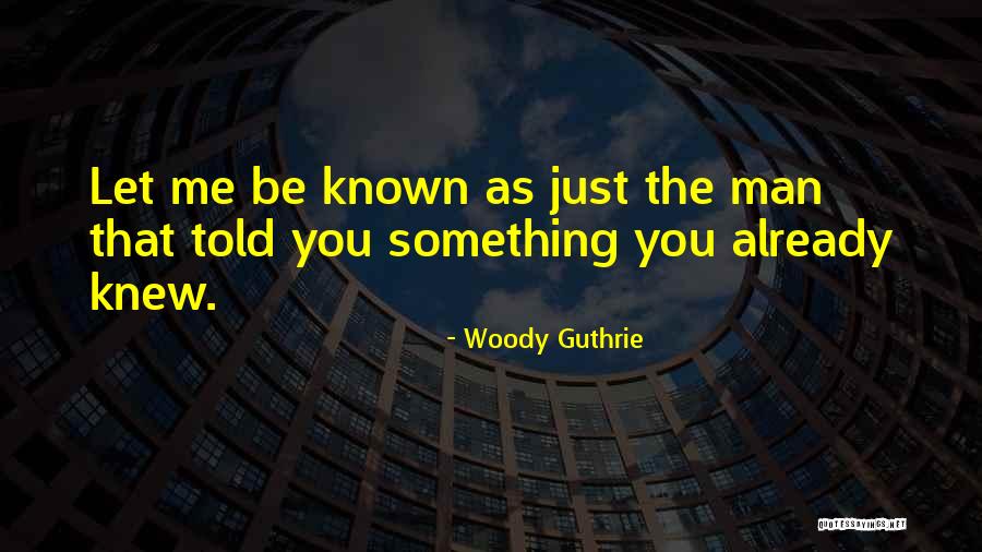 Woody Guthrie Quotes 346076 Woody Guthrie Quotes 346076