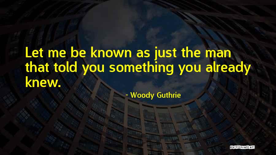 Woody Guthrie Quotes 346076