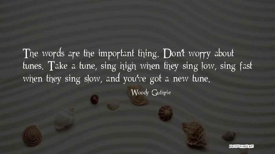 Woody Guthrie Quotes 423777 Woody Guthrie Quotes 423777