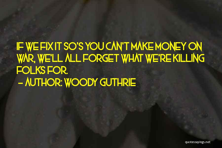 Woody Guthrie Quotes 671042