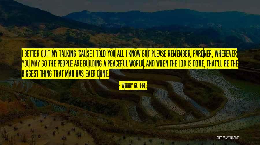 Woody Guthrie Quotes 674262 Woody Guthrie Quotes 674262