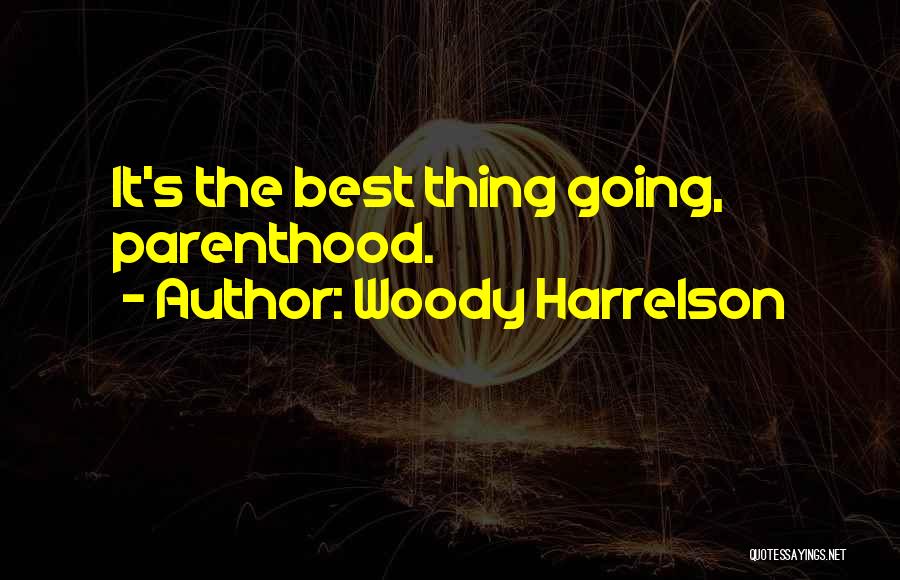 Woody Harrelson Quotes 734451