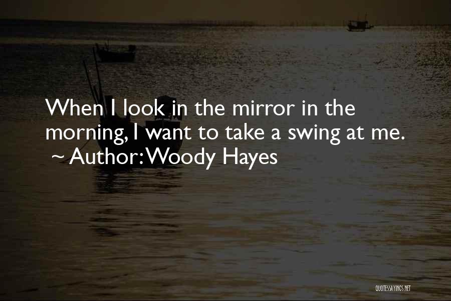 Woody Hayes Quotes 1707496