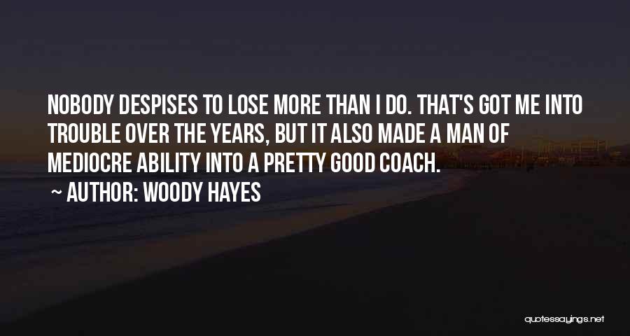 Woody Hayes Quotes 296860