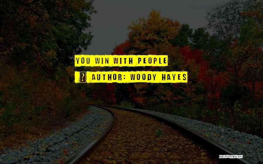 Woody Hayes Quotes 822177