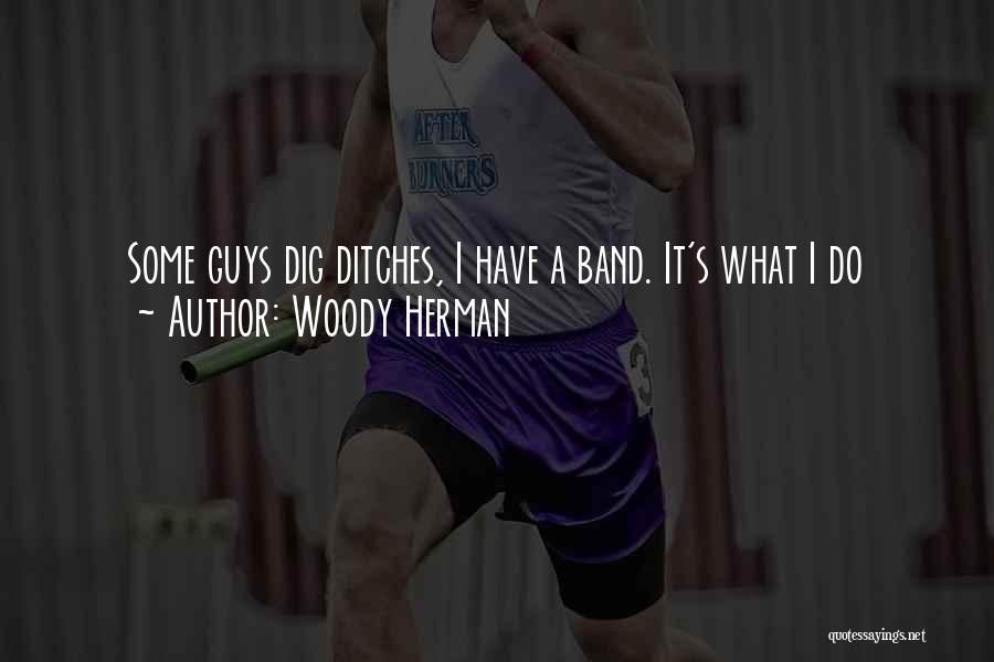 Woody Herman Quotes 1520187