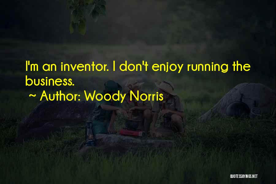 Woody Norris Quotes 319018