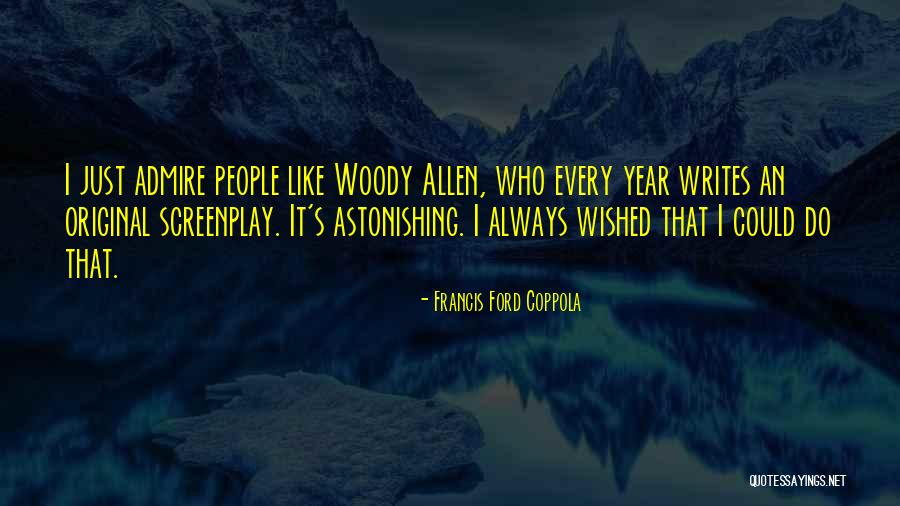 Woody's Quotes By Francis Ford Coppola Woody's Quotes By Francis Ford Coppola