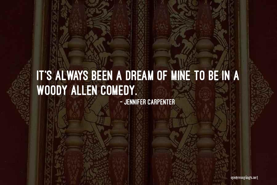 Woody's Quotes By Jennifer Carpenter