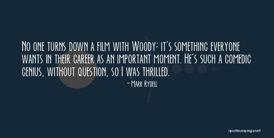 Woody's Quotes By Mark Rydell Woody's Quotes By Mark Rydell