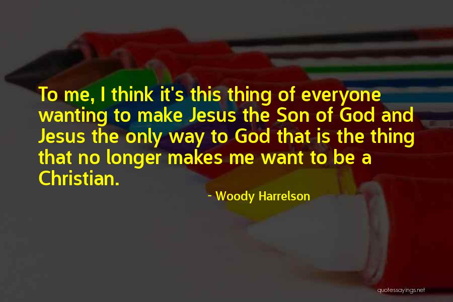 Woody's Quotes By Woody Harrelson Woody's Quotes By Woody Harrelson