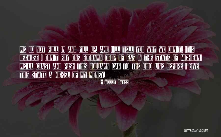 Woody's Quotes By Woody Hayes Woody's Quotes By Woody Hayes