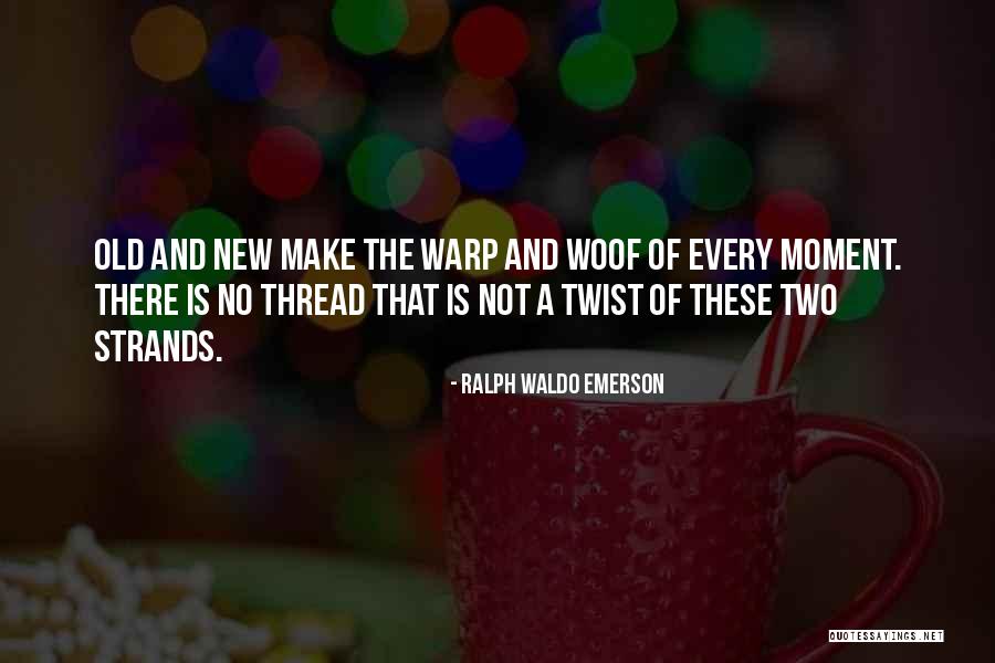 Woof Quotes By Ralph Waldo Emerson Woof Quotes By Ralph Waldo Emerson