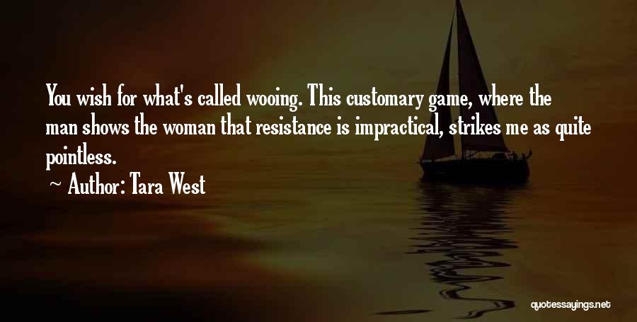 Wooing A Woman Quotes By Tara West