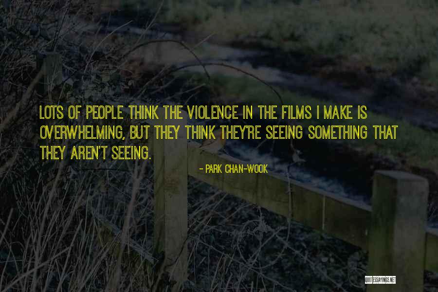 Wook Quotes By Park Chan-wook Wook Quotes By Park Chan-wook