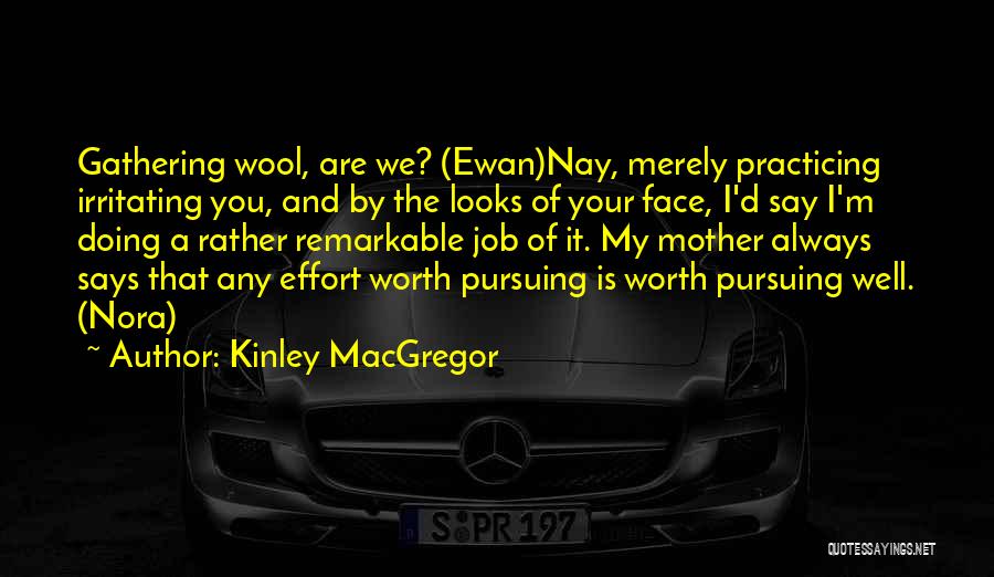 Wool Gathering Quotes By Kinley MacGregor