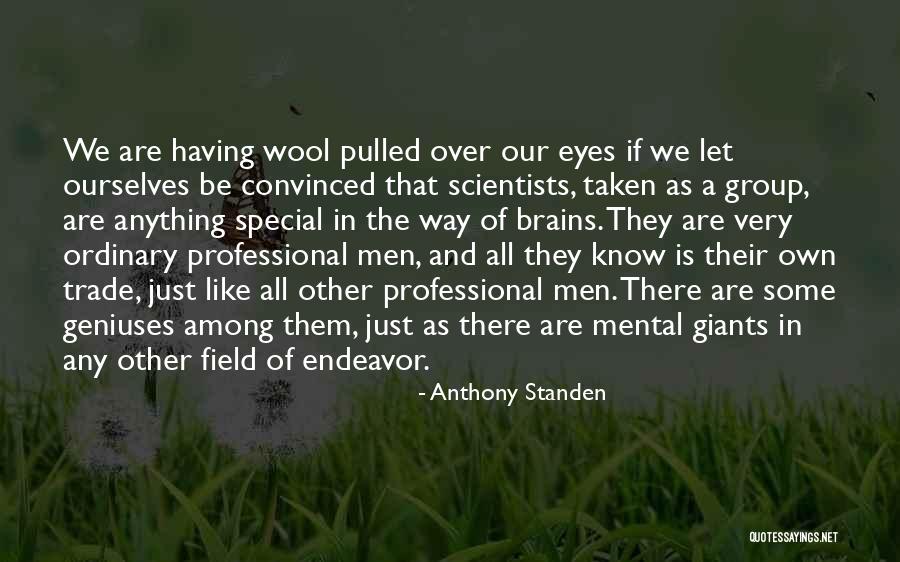 Wool Over My Eyes Quotes By Anthony Standen