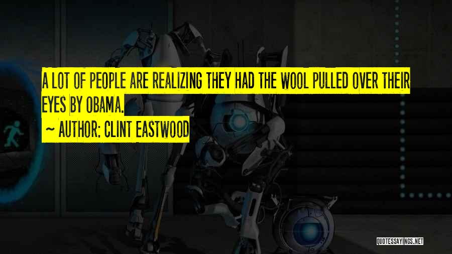 Wool Over My Eyes Quotes By Clint Eastwood