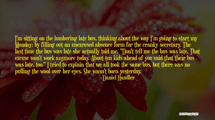Wool Over My Eyes Quotes By Daniel Handler Wool Over My Eyes Quotes By Daniel Handler