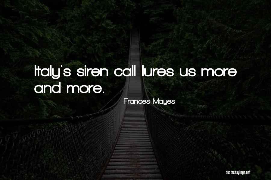 Woolery Weaving Quotes By Frances Mayes Woolery Weaving Quotes By Frances Mayes