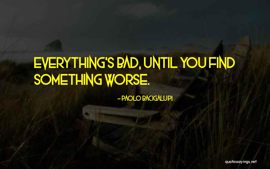 Woollacott Llp Quotes By Paolo Bacigalupi