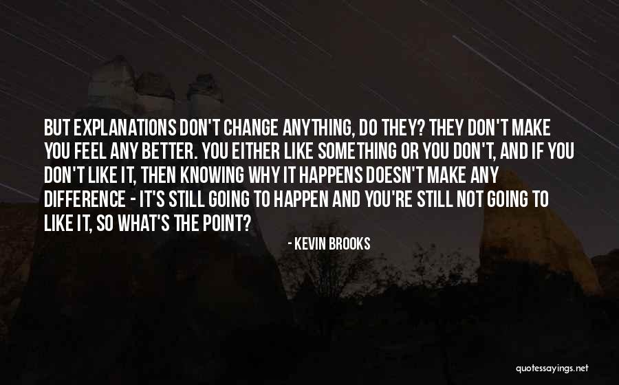 Woolverstone School Quotes By Kevin Brooks Woolverstone School Quotes By Kevin Brooks