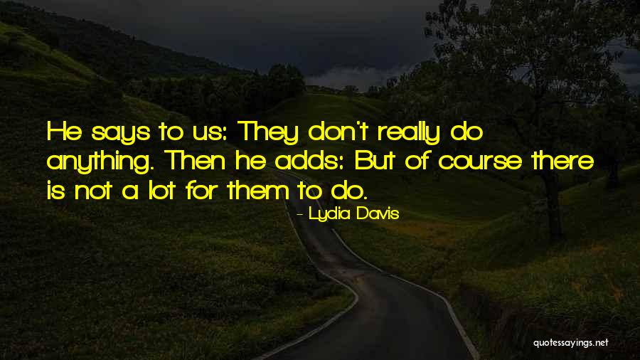 Woorden Doen Pijn Quotes By Lydia Davis Woorden Doen Pijn Quotes By Lydia Davis