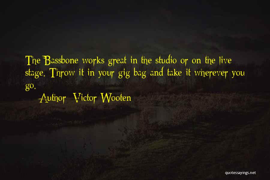 Wooten Quotes By Victor Wooten