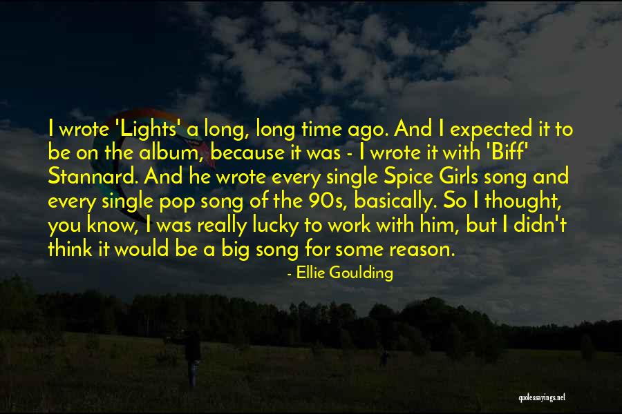 Woranut Quotes By Ellie Goulding Woranut Quotes By Ellie Goulding