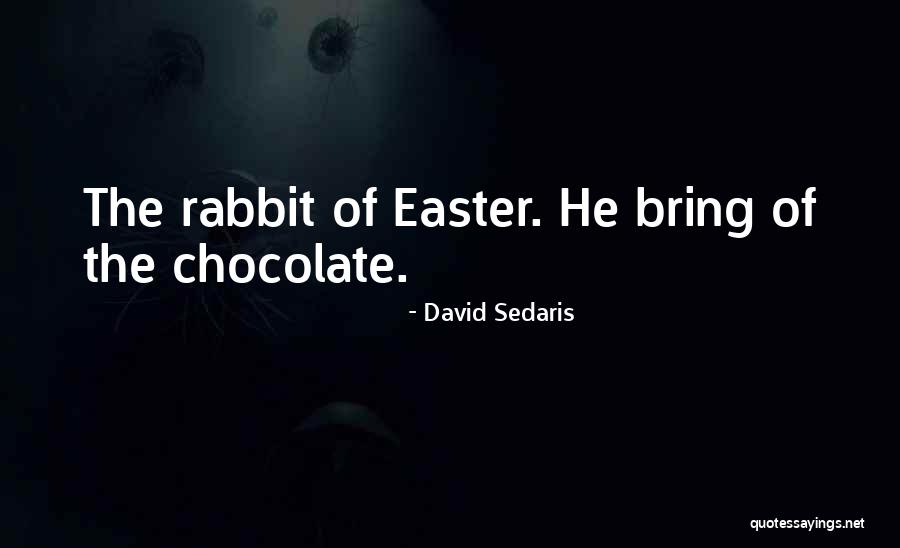 Word Became Flesh Quotes By David Sedaris Word Became Flesh Quotes By David Sedaris