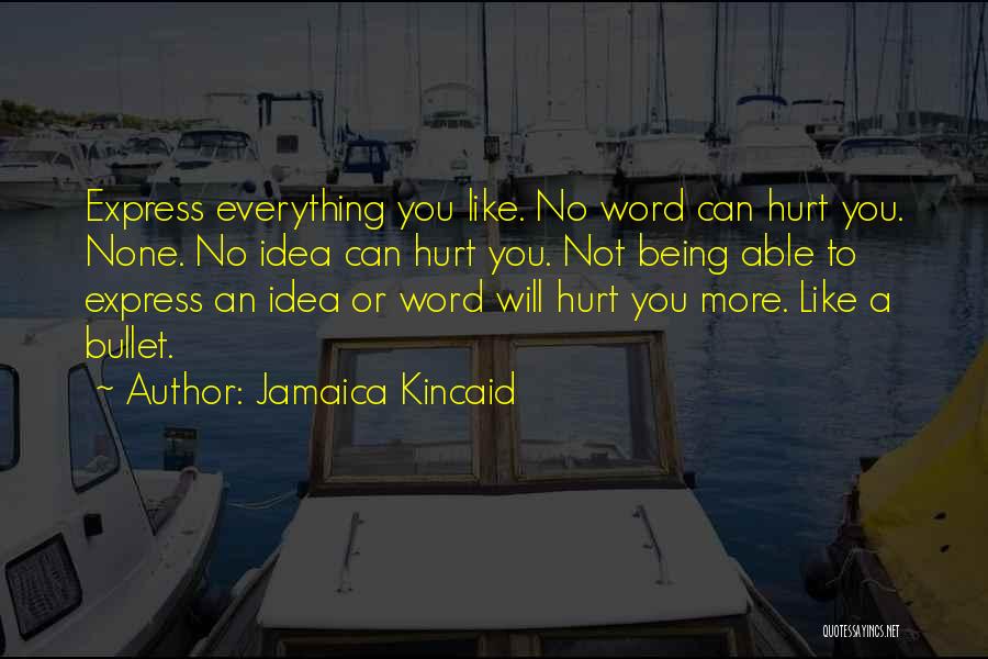 Word Can Hurt Quotes By Jamaica Kincaid