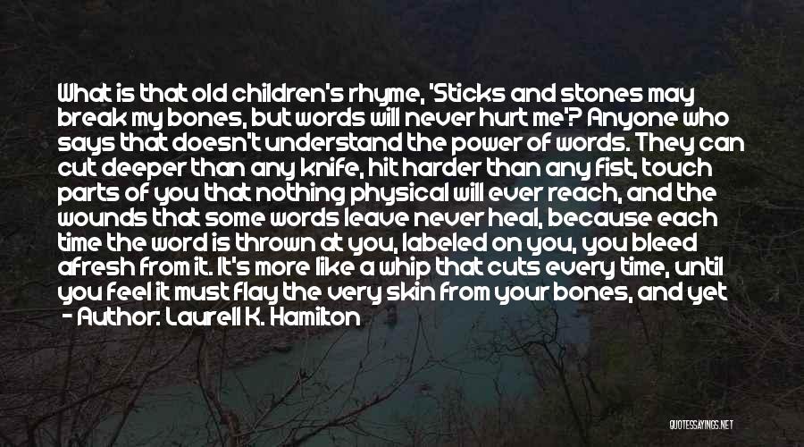 Word Can Hurt Quotes By Laurell K. Hamilton