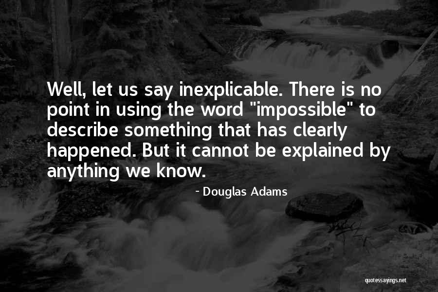 Word Cannot Describe Quotes By Douglas Adams Word Cannot Describe Quotes By Douglas Adams