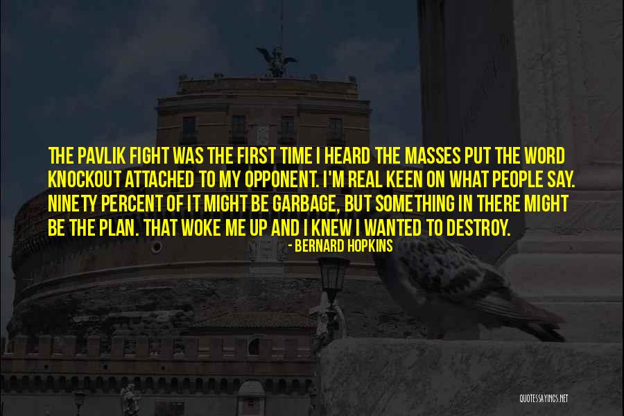 Word Fight Quotes By Bernard Hopkins Word Fight Quotes By Bernard Hopkins