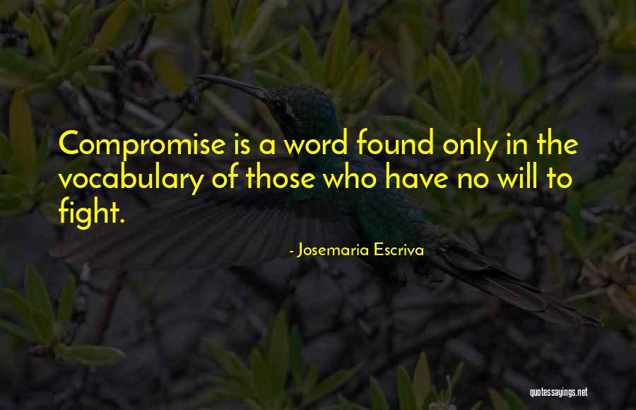 Word Fight Quotes By Josemaria Escriva Word Fight Quotes By Josemaria Escriva