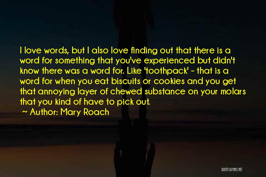 Word For Love Quotes By Mary Roach