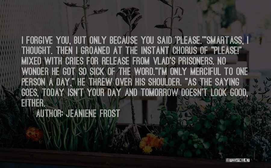 Word For Today Quotes By Jeaniene Frost