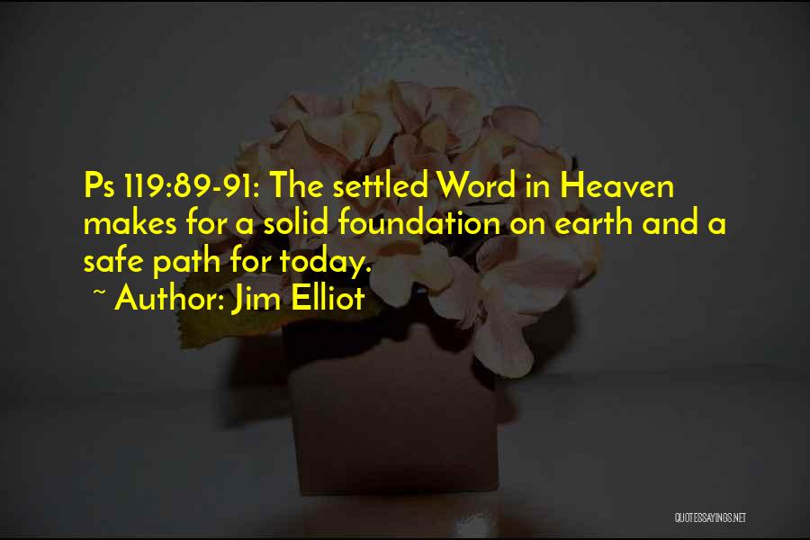 Word For Today Quotes By Jim Elliot