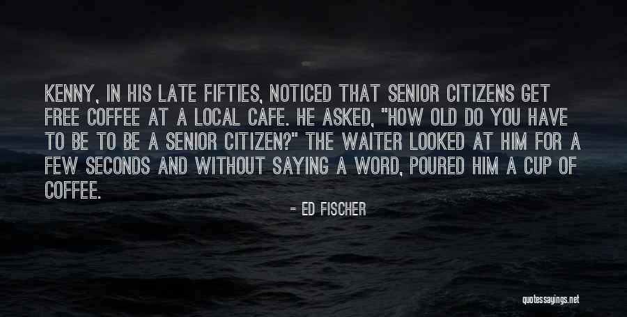 Word Free Quotes By Ed Fischer