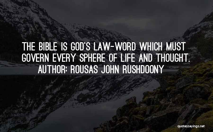 Word God Quotes By Rousas John Rushdoony