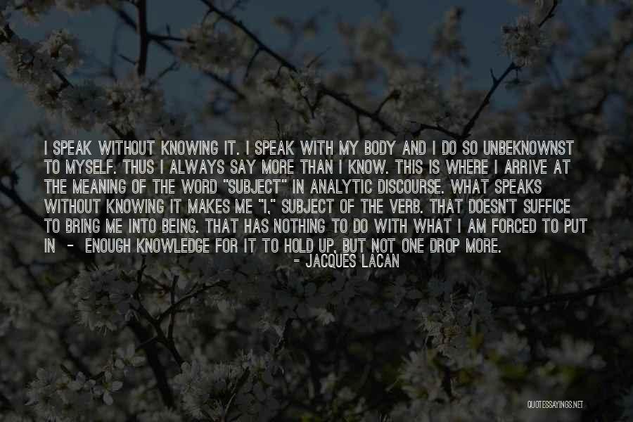 Word Is Not Enough Quotes By Jacques Lacan Word Is Not Enough Quotes By Jacques Lacan