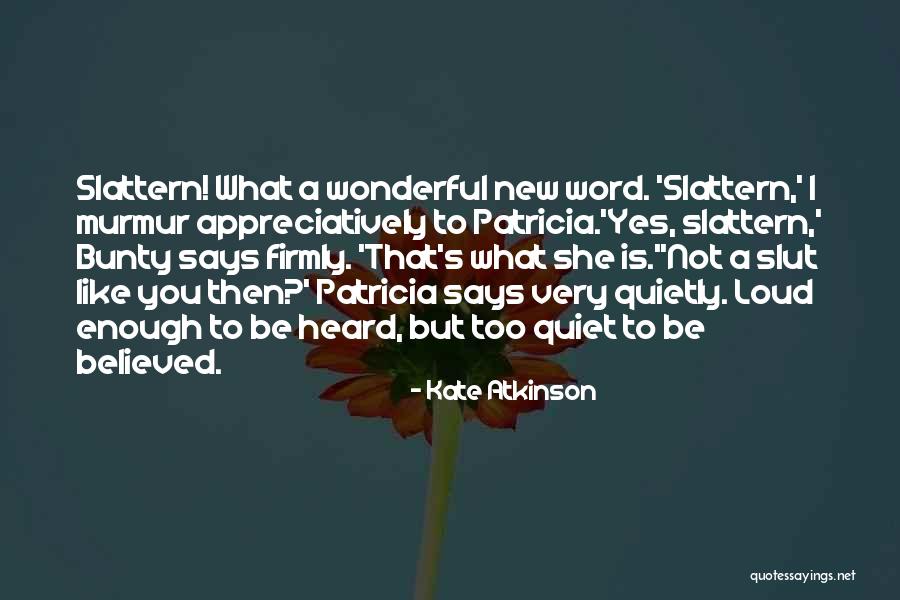 Word Is Not Enough Quotes By Kate Atkinson Word Is Not Enough Quotes By Kate Atkinson