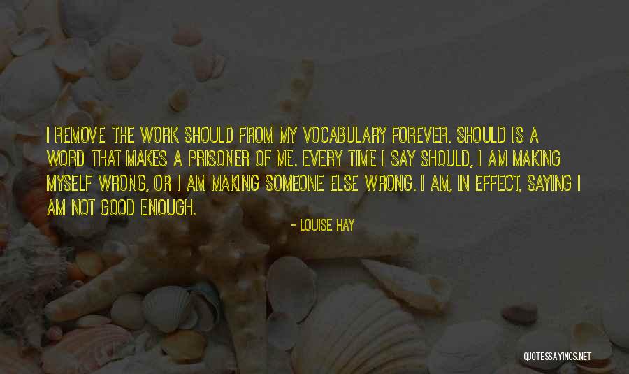 Word Is Not Enough Quotes By Louise Hay Word Is Not Enough Quotes By Louise Hay