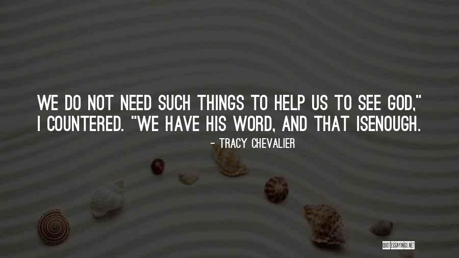 Word Is Not Enough Quotes By Tracy Chevalier Word Is Not Enough Quotes By Tracy Chevalier